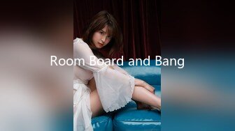 Room Board and Bang